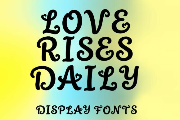Love Rises Daily: Bold Vintage Font for Design