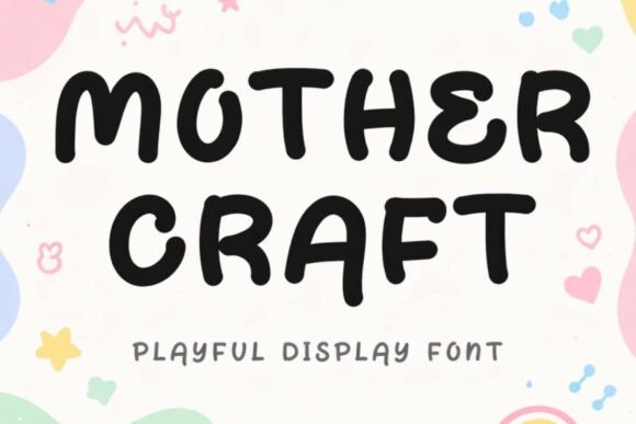 Mother Craft Font for Playful Branding