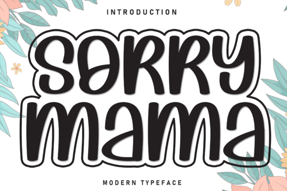 Sorry Mama Font: Infusing Whimsy and Warmth into Modern Design